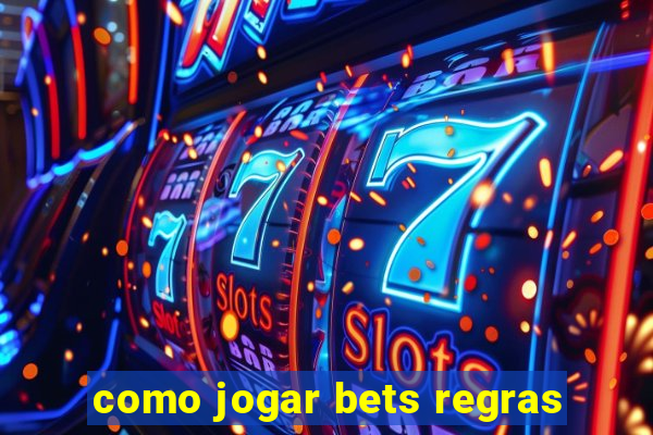 como jogar bets regras